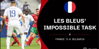 法国3-0保加利亚:世界杯冠军准备进攻欧洲杯冠军