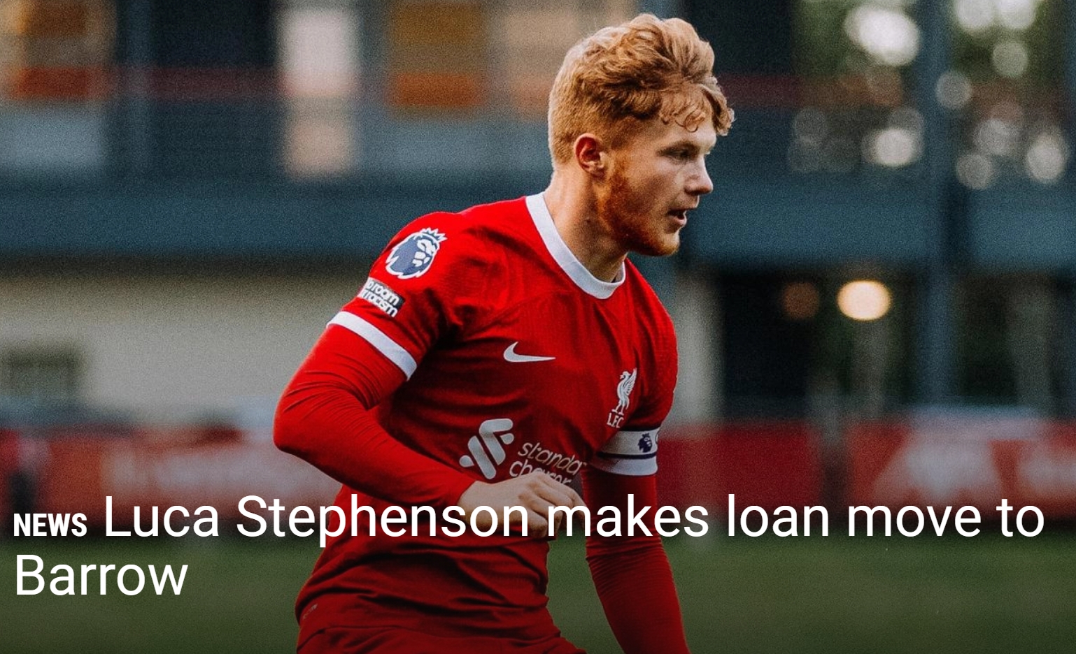 官方：利物浦19岁小将斯蒂芬森租至英乙球队巴洛效力至赛季结束
