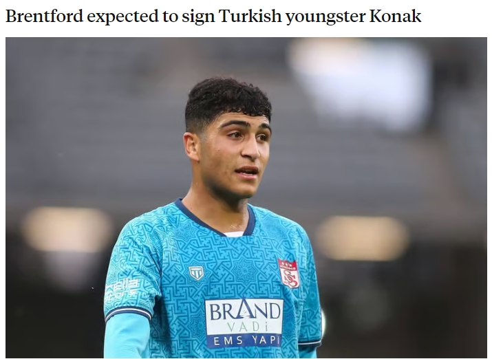TA布伦特福德有望签下17岁土耳其中场科纳克转会预计下周完成