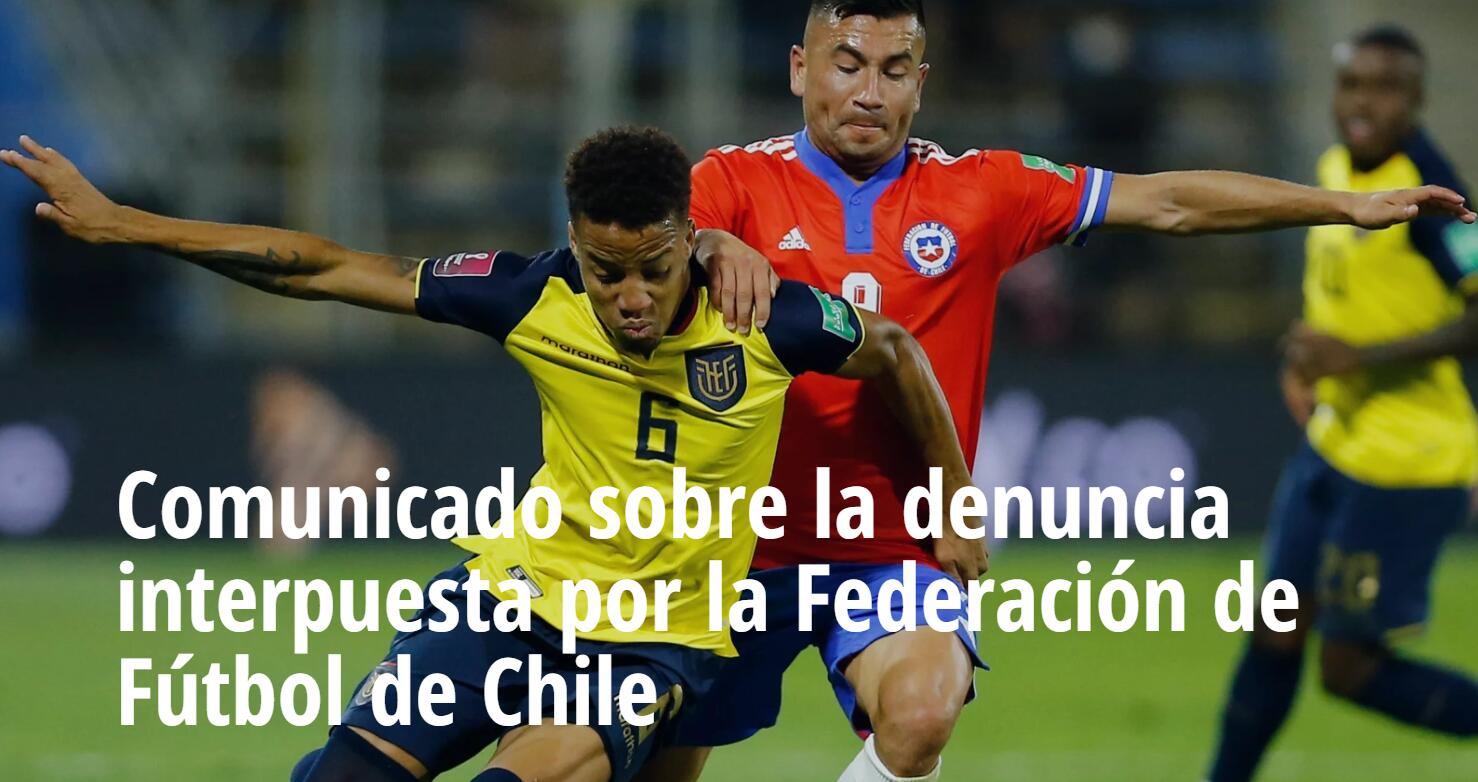 官方：国际足联受理智利足协上诉，开启调查厄瓜多尔球员国籍事件